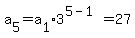 a%5B5%5D+=+a%5B1%5D%2A3%5E%285-1%29=27