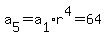 a%5B5%5D+=+a%5B1%5D%2Ar%5E4+=+64