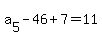 a%5B5%5D+-+46+%2B+7+=+11