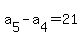 a%5B5%5D-a%5B4%5D=21