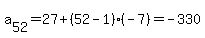 a%5B52%5D=27%2B%2852-1%29%28-7%29=-330