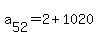 a%5B52%5D+=+2+%2B+1020