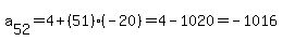 a%5B52%5D+=+4+%2B+%2851%29%28-20%29+=+4-1020+=+-1016+