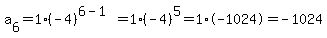 a%5B6%5D=1%2A%28-4%29%5E%286-1%29=1%2A%28-4%29%5E5=1%2A-1024=-1024