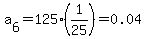 a%5B6%5D=125%2A%281%2F25%29=0.04+