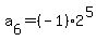 a%5B6%5D+=+%28-1%29%2A2%5E%285%29
