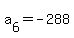 a%5B6%5D+=+-288
