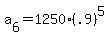 a%5B6%5D+=+1250%28.9%29%5E5%29