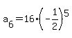 a%5B6%5D+=+16%28-1%2F2%29%5E5%29