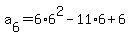 a%5B6%5D+=+6%2A6%5E2-11%2A6%2B6