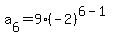 a%5B6%5D+=+9%2A+%28-2%29%5E%286-1%29