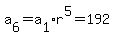 a%5B6%5D+=+a%5B1%5D%2Ar%5E5+=+192