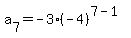 a%5B7%5D=-3%2A%28-4%29%5E%287-1%29