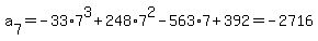 a%5B7%5D=-33%2A7%5E3%2B248%2A7%5E2-563%2A7%2B392=-2716