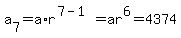 a%5B7%5D=a%2Ar%5E%287-1%29=ar%5E6=4374