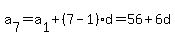 a%5B7%5D=a%5B1%5D%2B%287-1%29d=56%2B6d