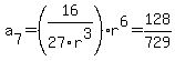 a%5B7%5D+=+%2816%2F27r%5E3%29r%5E6+=+128%2F729