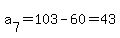 a%5B7%5D+=+103+-+60=+43