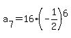 a%5B7%5D+=+16%28-1%2F2%29%5E6%29