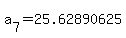 a%5B7%5D+=+25.62890625