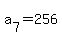 a%5B7%5D+=+256