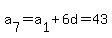 a%5B7%5D+=+a%5B1%5D+%2B+6+d+=+43