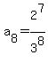 a%5B8%5D=2%5E7%2F3%5E8