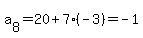 a%5B8%5D=20+%2B+7%2A%28-3%29=+-1