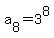 a%5B8%5D=3%5E8