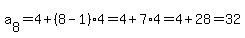 a%5B8%5D=4%2B%288-1%294=4%2B7%2A4=4%2B28=32
