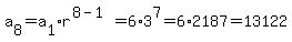 a%5B8%5D=a%5B1%5D%2Ar%5E%288-1%29=6%2A3%5E7=6%2A2187=13122