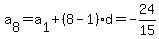 a%5B8%5D=a%5B1%5D%2B%288-1%29%2Ad=-24%2F15