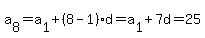 a%5B8%5D=a%5B1%5D%2B%288-1%29%2Ad=a%5B1%5D%2B7d=25