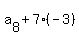 a%5B8%5D+%2B+7%2A%28-3%29