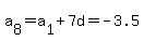 a%5B8%5D+=+a%5B1%5D+%2B+7d++=+-3.5