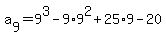 a%5B9%5D+=+9%5E3+-+9%2A9%5E2+%2B+25+%2A9+-+20