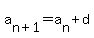 a%5Bn%2B1%5D=a%5Bn%5D%2Bd