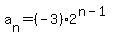 a%5Bn%5D=%28-3%292%5E%28n-1%29