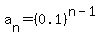 a%5Bn%5D=%280.1%29%5E%28n-1%29
