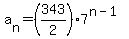 a%5Bn%5D=%28343%2F2%297%5E%28n-1%29