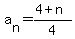a%5Bn%5D=%284%2Bn%29%2F4