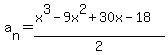 a%5Bn%5D=%28x%5E3-9x%5E2%2B30x-18%29%2F2