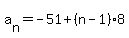 a%5Bn%5D=+-51+%2B%28n-1%29%2A8