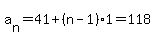 a%5Bn%5D=+41%2B%28n-1%29%2A1+=+118