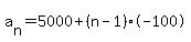 a%5Bn%5D=+5000%2B%28n-1%29%2A-100