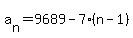 a%5Bn%5D=+9689-7%28n-1%29