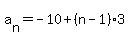 a%5Bn%5D=-10%2B%28n-1%293
