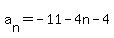 a%5Bn%5D=-11-4n-4