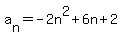 a%5Bn%5D=-2n%5E2%2B6n%2B2