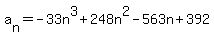 a%5Bn%5D=-33n%5E3%2B248n%5E2-563n%2B392